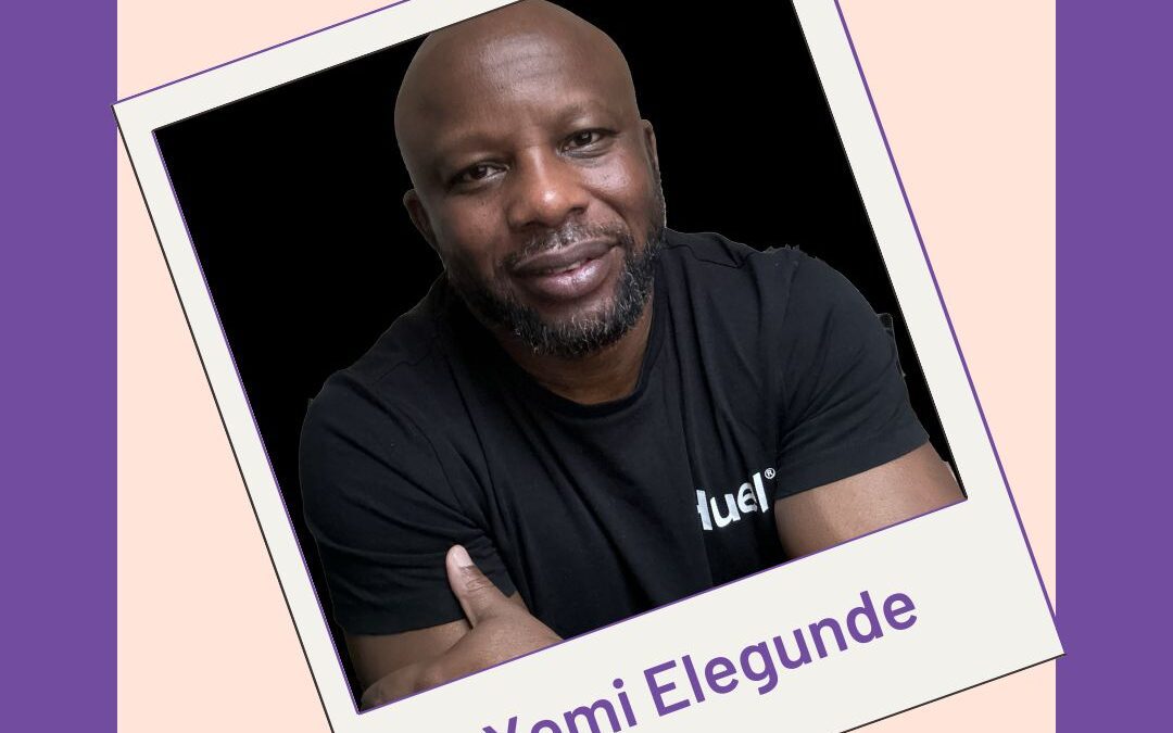 #Ep 69 | Yemi Elegunde, Believe You Can and You Will Succeed